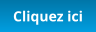Cliquez ici