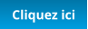 Cliquez ici