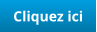 Cliquez ici
