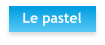 Le pastel